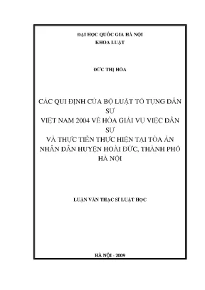 Luận văn thạc sĩ vnu ls các qui định của bộ luật tố tụng dân sự việt nam 2004 về hòa giải vụ việc dân sự và thực tiễn thực hiện tại tòa án nhân dân huyện hoài đức thành phố hà nội
