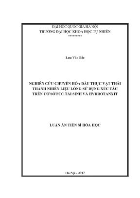 Luận án tiến sĩ hus nghiên cứu chuyển hóa dầu thực vật thải thành nhiên liệu lỏng sử dụng xúc tác trên cơ sở fcc tái sinh và hydrotanxit