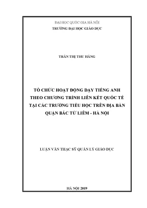Luận văn thạc sĩ vnu ued tổ chức hoạt động dạy tiếng anh theo chương trình liên kết quốc tế tại các trường tiểu học trên địa bàn quận bắc từ liêm hà nội