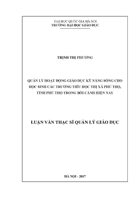 Luận văn thạc sĩ vnu ued quản lý hoạt động giáo dục kĩ năng sống cho học sinh các trường tiểu học thị xã phú thọ tỉnh phú thọ trong bối cảnh hiện nay