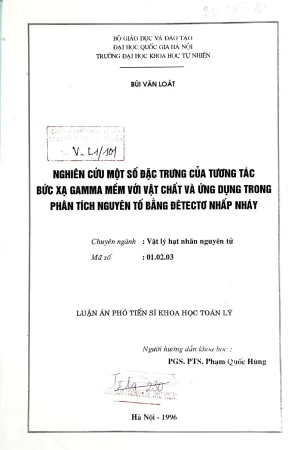 Luận án tiến sĩ hus nghiên cứu một số đặc trưng của tương tác bức xạ gamma mềm với vật chất và ứng dụng trong phân tích nguyên tố bằng đêtectơ nhấp nháy