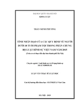 Luận văn thạc sĩ vnu ls tính nhân đạo của các quy định về người dưới 18 tuổi phạm tội trong phần chung bộ luật hình sự việt nam năm 2015 trên cơ sở thực tiễn địa bàn thành phố hà nội