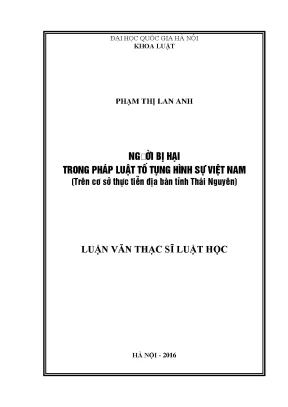 Luận văn thạc sĩ vnu ls người bị hại trong pháp luật tố tụng hình sự việt nam trên cơ sở thực tiễn địa bàn tỉnh thái nguyên