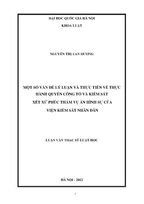 Luận văn thạc sĩ vnu ls một số vấn đề lý luận và thực tiễn về thực hành quyền công tố và kiểm sát xét xử phúc thẩm vụ án hình sự của viện kiểm sát nhân dân
