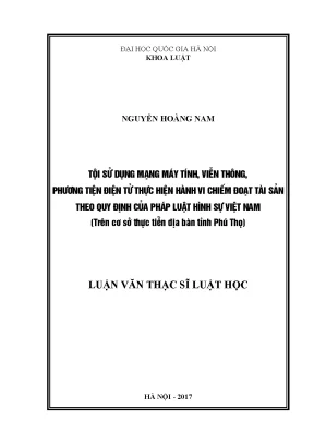Luận văn thạc sĩ vnu ls tội sử dụng mạng máy tính viễn thông phương tiện điện tử thực hiện hành vi chiếm đoạt tài sản theo quy định của pháp luật hình sự việt nam