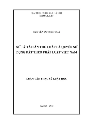 Luận văn thạc sĩ vnu ls xử lý tài sản thế chấp là quyền sử dụng đất theo pháp luật việt nam 03