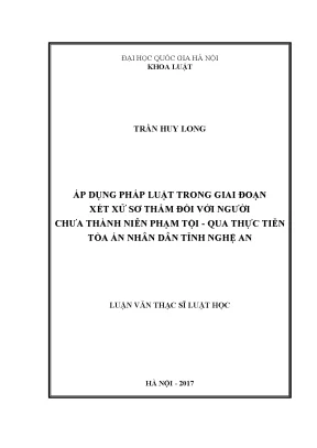 Luận văn thạc sĩ vnu ls áp dụng pháp luật trong giai đoạn xét xử sơ thẩm đối với người chưa thành niên phạm tội qua thực tiễn tòa án nhân dân tỉnh nghệ an