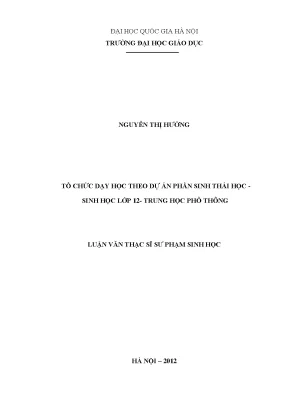 Luận văn thạc sĩ vnu ued tổ chức dạy học theo dự án phần sinh thái học sinh học lớp 12 trung học phổ thông