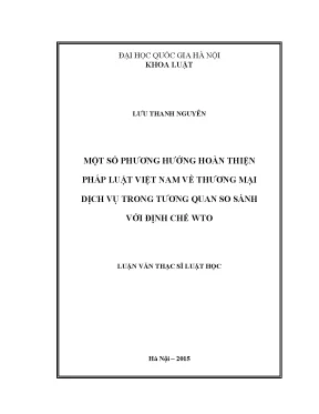 Luận văn thạc sĩ vnu ls một số phương hướng hoàn thiện pháp luật việt nam về thương mại dịch vụ trong tương quan so sánh với định chế wto