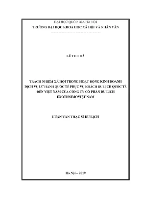 Luận văn thạc sĩ ussh trách nhiệm xã hội trong hoạt động kinh doanh dịch vụ lữ hành quốc tế phục vụ khách du lịch quốc tế đến việt nam của công ty cổ phần du lịch exotissimo việt nam