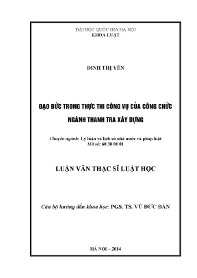 Luận văn thạc sĩ vnu ls đạo đức trong thực thi công vụ của công chức ngành thanh tra xây dựng