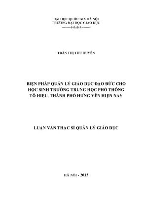 Luận văn thạc sĩ vnu ued biện pháp quản lý giáo dục đạo đức cho học sinh trường trung học phổ thông tô hiệu thành phố hưng yên hiện nay