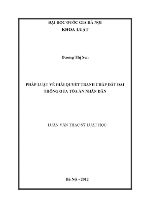 Luận văn thạc sĩ vnu ls pháp luật về giải quyết tranh chấp đất đai thông qua tòa án nhân dân luận văn ths luật kinh tế 60 38 50