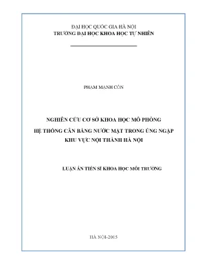 Luận án tiến sĩ hus nghiên cứu cơ sở khoa học mô phỏng hệ thống cân bằng nước mặt trong úng ngập khu vực nội thành hà nội