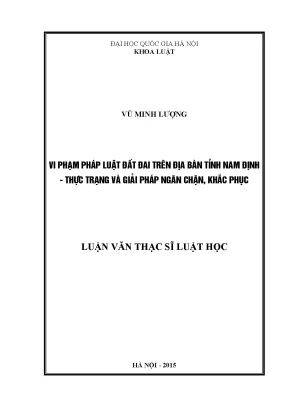 Luận văn thạc sĩ vnu ls vi phạm pháp luật đất đai trên địa bàn tỉnh nam định thực trạng và giải pháp ngăn chặn khắc phục