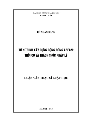 Luận văn thạc sĩ vnu ls tiến trình xây dựng cộng đồng asean thời cơ và thách thức pháp lý001