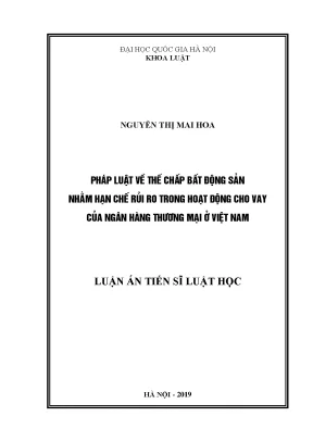 Luận văn thạc sĩ vnu ls pháp luật về thế chấp bất động sản nhằm hạn chế rủi ro trong hoạt động cho vay của ngân hàng thương mại ở việt nam
