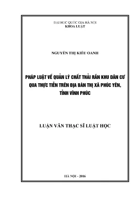Luận văn thạc sĩ vnu ls pháp luật về quản lý chất thải rắn khu dân cư qua thực tiễn trên địa bàn thị xã phúc yên tỉnh vĩnh phúc