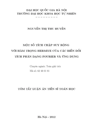 Luận án tiến sĩ hus môt số tích chập suy rộng với hàm trọng hermite của các biến đổi tích phân dạng fourier và ứng dụng