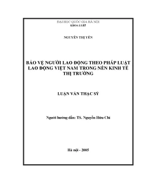 Luận văn thạc sĩ vnu ls bảo vệ người lao động theo pháp luật lao động việt nam trong nền kinh tế thị trường