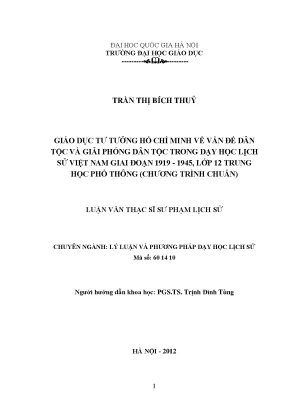 Luận văn thạc sĩ vnu ued giáo dục tư tưởng hồ chí minh về vấn đề dân tộc và giải phóng dân tộc trong dạy học lịch sử việt nam giai đoạn 1919 1945 lớp 12 trung học phổ thông chương trình chuẩn