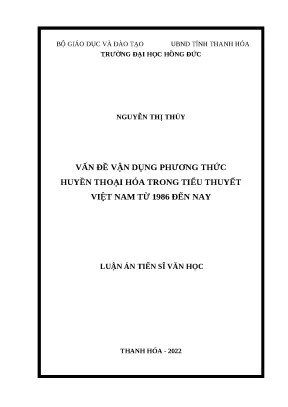 Luận án tiến sĩ văn học đề tài vấn đề vận dụng phương thức huyền thoại hoá trong tiểu thuyết việt nam từ 1986 đến nay