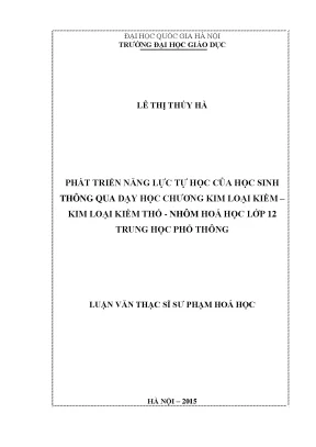 Luận văn thạc sĩ vnu ued phát triển năng lực tự học của học sinh thông qua dạy học chương kim loại kiềm kim loại kiềm thổ nhôm hóa học lớp 12 trung học phổ thông