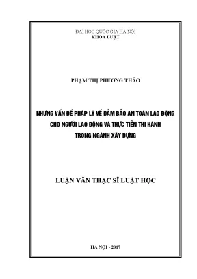 Luận văn thạc sĩ vnu ls những vấn đề pháp lý về bảo đảm an toàn lao động cho người lao động và thực tiễn thi hành trong ngành xây dựng