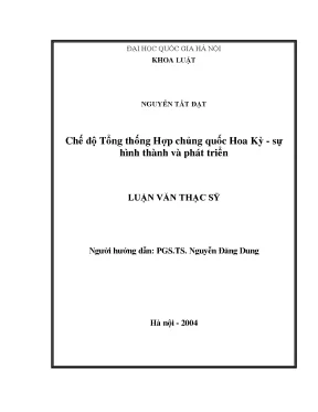 Luận văn thạc sĩ vnu ls chế độ tổng thống hợp chủng quốc hoa kỳ sự hình thành và phát triển luận văn ths luật 6 01 01