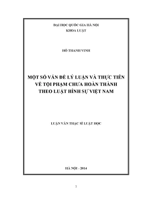 Luận văn thạc sĩ vnu ls một số vấn đề lý luận và thực tiễn về tội phạm chưa hoàn thành theo luật hình sự việt nam 04