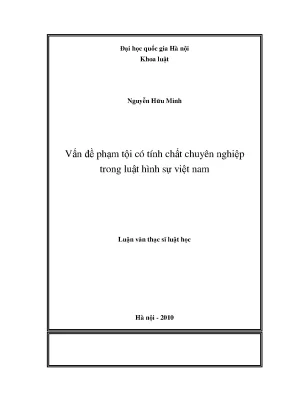 Luận văn thạc sĩ vnu ls vấn đề phạm tội có tính chất chuyên nghiệp trong luật hình sự việt nam