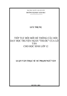 Luận văn thạc sĩ vnu ued tiếp tục đổi mới câu hỏi dạy học truyện ngắn thuốc của lỗ tấn cho học sinh lớp 12