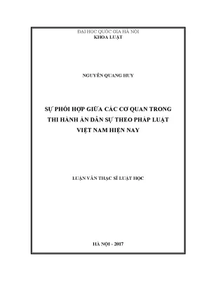Luận văn thạc sĩ vnu ls sự phối hợp giữa các cơ quan trong thi hành án dân sự theo pháp luật việt nam hiện nay luân văn ths luật dân sự và tố tụng dân sự 60 38 01 03