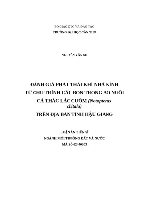 Luận án tiến sĩ đánh giá phát thải khí nhà kính từ chu trình các bon trong ao nuôi cá thác lác cườm notopterus chitala trên địa bàn tỉnh hậu giang