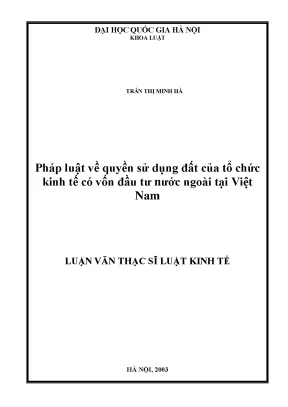 Luận văn thạc sĩ vnu ls pháp luật về quyền sử dụng đất của tổ chức kinh tế có vốn đầu tư nước ngoài tại việt nam luận văn ths luật 60 38 50