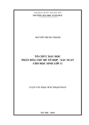 Luận văn thạc sĩ vnu ued tổ chức dạy học phân hóa chủ để tổ hợp xác suất cho học sinh lớp 11