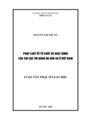Luận văn thạc sĩ vnu ls pháp luật về tổ chức và hoạt động của chi cục thi hành án dân sự ở việt nam