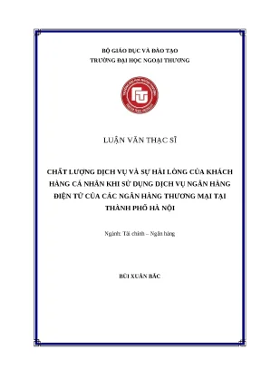 Luận văn thạc sĩ chất lượng dịch vụ và sự hài lòng của khách hàng cá nhân khi sử dụng dịch vụ ngân hàng điện tử của các ngân hàng thương mại tại thành phố hà nội