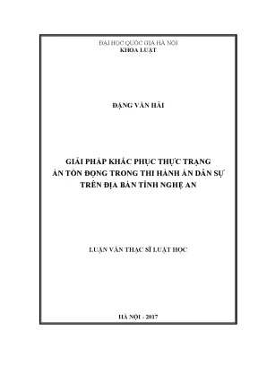 Luận văn thạc sĩ vnu ls giải pháp khắc phục thực trạng án tồn đọng trong thi hành án dân sự trên địa bàn tỉnh nghệ an