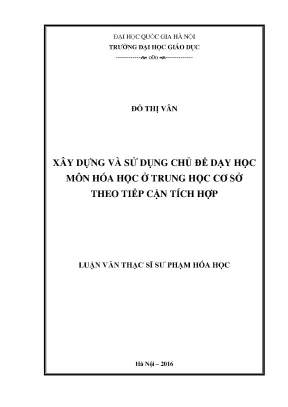 Luận văn thạc sĩ vnu ued xây dựng và sử dụng chủ đề dạy học môn hóa học ở trung học cơ sở theo tiếp cận tích hợp