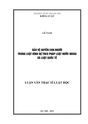 Luận văn thạc sĩ vnu ls bảo vệ quyền con người trong luật hình sự theo pháp luật nước ngoài và luật quốc tế