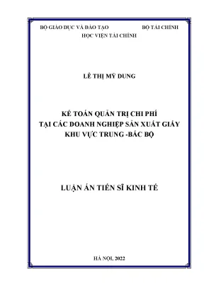 Luận án tiến sĩ kế toán quản trị chi phí trong các doanh nghiệp sản xuất giấy khu vực trung bắc bộ