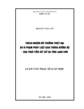 Luận văn thạc sĩ vnu ls trách nhiệm bồi thường thiệt hại do vi phạm pháp luật giao thông đường bộ qua thực tiễn xét xử tại tỉnh lạng sơn
