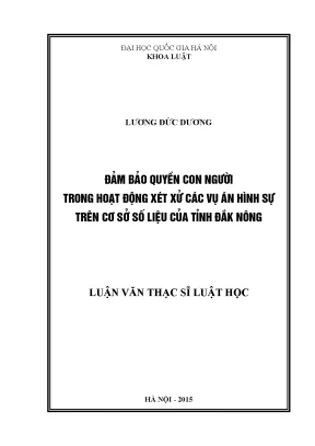 Luận văn thạc sĩ vnu ls bảo đảm quyền con người trong hoạt động xét xử các vụ án hình sự trên cơ sở số liệu của tỉnh đắk nông