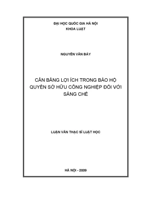 Luận văn thạc sĩ vnu ls cân bằng lợi ích trong bảo hộ quyền sở hữu công nghiệp đối với sáng chế