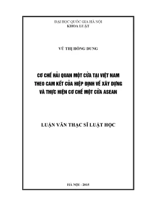 Luận văn thạc sĩ vnu ls cơ chế hải quan một cửa tại việt nam theo cam kết của hiệp định về xây dựng và thực hiện cơ chế một cửa asean
