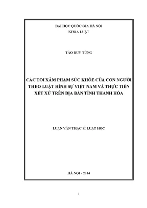 Luận văn thạc sĩ vnu ls các tội xâm phạm sức khỏe của con người theo luật hình sự việt nam và thực tiễn xét xử trên địa bàn tỉnh thanh hóa