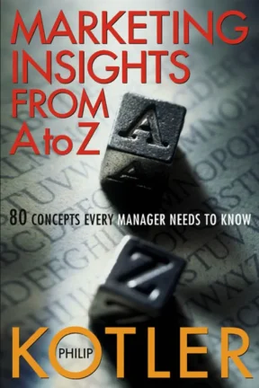 Marketing insights from a to z 80 concepts every manager needs to know part 1