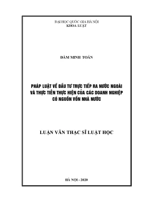 Luận văn thạc sĩ vnu ls pháp luật về đầu tư trực tiếp ra nước ngoài và thực tiễn thực hiện của các doanh nghiệp có nguồn vốn nhà nước