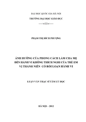 Luận văn thạc sĩ vnu ued ảnh hưởng của phong cách làm cha mẹ đến hành vi không thích nghi của trẻ em vị thành niên có rối loạn hành vi luận văn ths tâm lý học